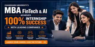 Chandigarh University's MBA FinTech & AI Achieves 100% Internship Success with Leading Companies